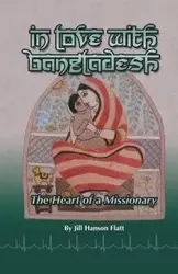 In Love with Bangladesh - Jill Flatt Hanson