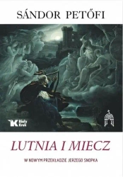 Lutnia i miecz w nowym przekładzie Jerzego Snopka - Sndor Petfi