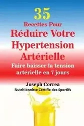 35 Recettes Pour Réduire Votre Hypertension Artérielle - Joseph Correa