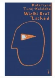 Wielki Brat Zachód - Katarzyna Turaj-Kalińska