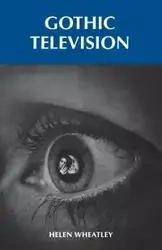 Gothic television - Helen Wheatley