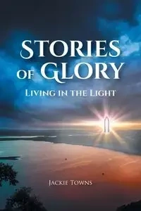 Stories of Glory - Jackie Towns
