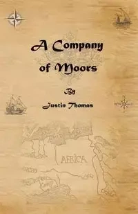 A Company of Moors - Thomas Justin