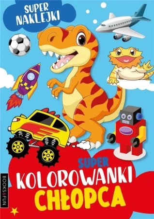 Super kolorowanki chłopca z naklejkami - praca zbiorowa