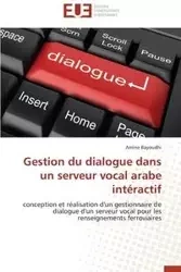 Gestion du dialogue dans un serveur vocal arabe intéractif - BAYOUDHI-A