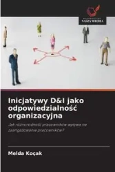 Inicjatywy D&I jako odpowiedzialność organizacyjna - Melda Koçak