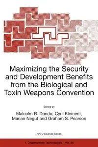 Maximizing the Security and Development Benefits from the Biological and Toxin Weapons Convention - Dando Malcolm R.