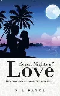 Seven Nights of Love - Patel P. R.