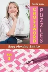 Crossword Puzzles Easy Monday Edition Vol. 3 - Puzzle Crazy