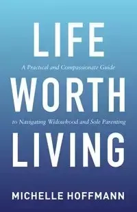 Life Worth Living - Michelle Hoffmann