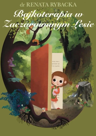 Bajkoterapia w Zaczarowanym Lesie - Renata Rybacka, Weronika Przybyła, Agnieszka Lidi