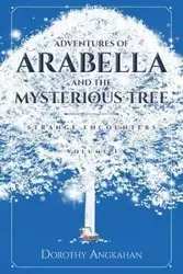 Adventures of Arabella and the Mysterious Tree - Dorothy Angkahan
