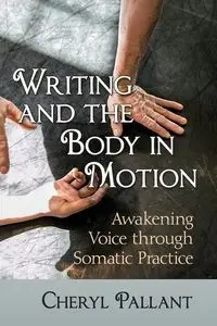 Writing and the Body in Motion - Cheryl Pallant