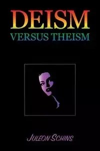 Deism versus Theism - Schins Juleon