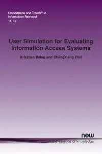 User Simulation for Evaluating Information Access Systems - Balog Krisztian