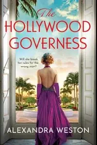 The Hollywood Governess - Weston Alexandra