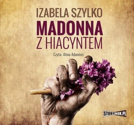 audiobook Madonna z hiacyntem - Izabela Szylko
