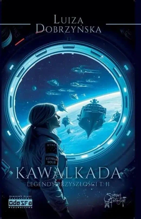 Legendy przyszłości T.2 Kawalkada. Exodus... - Luiza Dobrzyńska