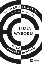 Iluzja wyboru, czyli jak kupujemy - Richard Shotton