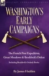 Washington's Early Campaigns - James Hadden