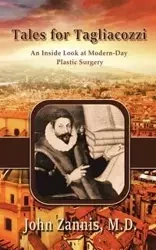 Tales for Tagliacozzi - John Zannis M.D.