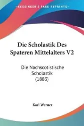 Die Scholastik Des Spateren Mittelalters V2 - Werner Karl
