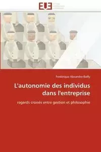L''autonomie des individus dans l''entreprise - ALEXANDRE-BAILLY-F