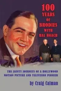 100 Years of Brodies with Hal Roach - Craig Calman
