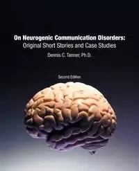 On Neurogenic Communication Disorders - Ph. D. C. Tanner Dennis