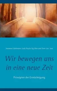 Wir bewegen uns in eine neue Zeit - Susanne Edelmann