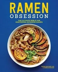 Ramen Obsession - Naomi Imatome-Yun