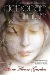 The Stone Flower Garden - Deborah Smith