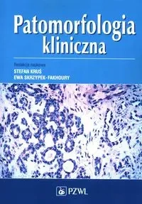 Patomorfologia kliniczna - Stefan Kruś, Ewa Skrzypek-Fakhoury