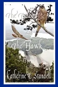 The Falcon and the Hawk - Katherine E. Standell