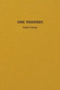 The Prophet - Gibran Kahlil