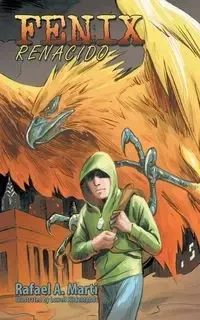 Fenix renacido - Rafael A. Martí