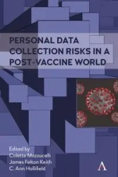 Personal Data Collection Risks in a Post-Vaccine World - Mazzucelli Colette