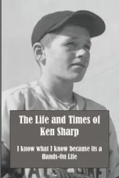 The Life and Times of Ken Sharp - Ken Sharp
