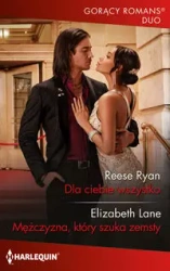 Dla ciebie wszystko - Ryan Elizabeth Lane Reese