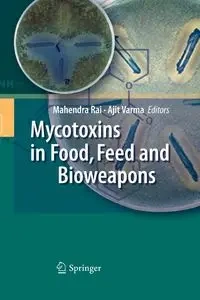 Mycotoxins in Food, Feed and Bioweapons - Rai Mahendra