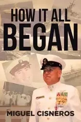 How It All Began - Miguel Cisneros