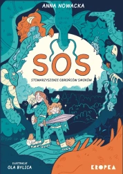 SOS. Stowarzyszenie Obrońców Smoków - Anna Nowacka, Aleksandra Bylica