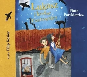 Łukasz i kostur czarownicy audiobook - Piotr patykiewicz