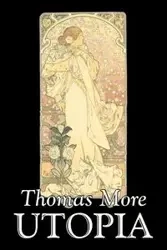 Utopia by Thomas More, Political Science, Political Ideologies, Communism & Socialism - Thomas More