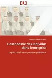 L''autonomie des individus dans l''entreprise - ALEXANDRE-BAILLY-F
