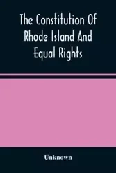 The Constitution Of Rhode Island And Equal Rights - Unknown