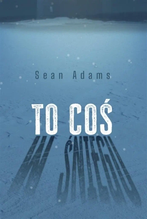 To coś w śniegu - Sean Adams, Piotr Cieślak