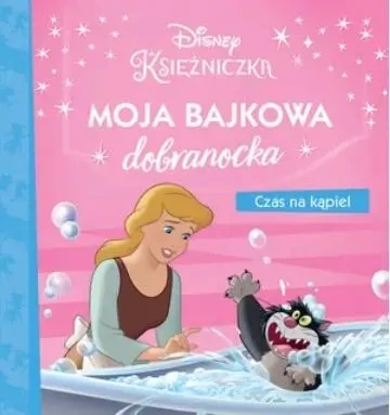 Moja bajkowa dobranocka. Czas na kąpiel - praca zbiorowa