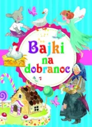 Bajki na dobranoc - praca zbiorowa