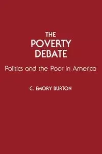 The Poverty Debate - Burton Emory C.